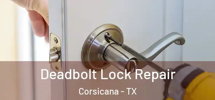  Deadbolt Lock Repair Corsicana - TX