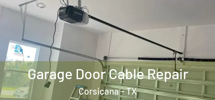  Garage Door Cable Repair Corsicana - TX