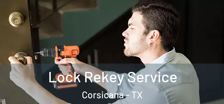 Lock Rekey Service Corsicana - TX