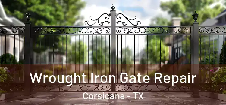 Wrought Iron Gate Repair Corsicana - TX